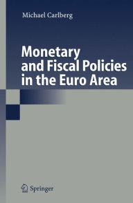 Monetary and Fiscal Policies in the Euro Area Michael Carlberg Author