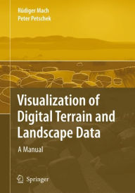 Visualization of Digital Terrain and Landscape Data: A Manual Rïdiger Mach Author