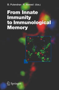 From Innate Immunity to Immunological Memory - Bali Pulendran