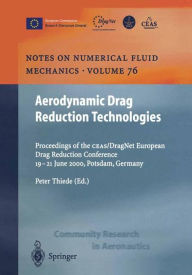 Aerodynamic Drag Reduction Technologies: Proceedings of the CEAS/DragNet European Drag Reduction Conference, 19-21 June 2000, Potsdam, Germany Peter T