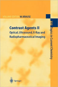 Contrast Agents II: Optical, Ultrasound, X-Ray and Radiopharmaceutical Imaging Werner Krause Editor