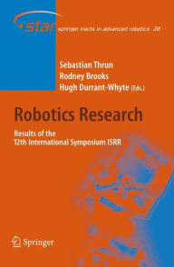 Robotics Research: Results of the 12th International Symposium ISRR Sebastian Thrun Editor