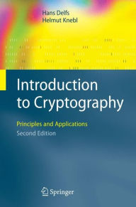 Introduction to Cryptography: Principles and Applications Hans Delfs Author