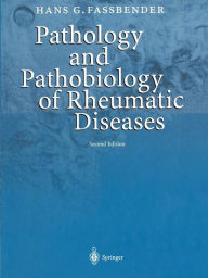 Pathology and Pathobiology of Rheumatic Diseases Hans G. Fassbender Author