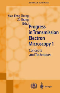 Progress in Transmission Electron Microscopy 1: Concepts and Techniques Xiao-Feng Zhang Editor