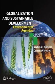 Globalisation and Sustainable Development: Environmental Agendas - Vladimir F. Krapivin