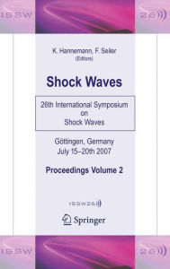 Shock Waves: 26th International Symposium on Shock Waves, Volume 2 Klaus Hannemann Editor