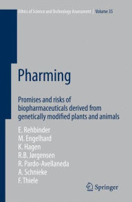 Pharming: Promises and risks ofbBiopharmaceuticals derived from genetically modified plants and animals Eckard Rehbinder Author