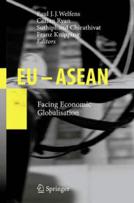 EU - ASEAN: Facing Economic Globalisation Paul J.J. Welfens Editor
