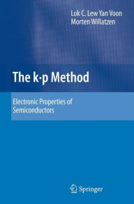 The k p Method: Electronic Properties of Semiconductors Lok C. Lew Yan Voon Author