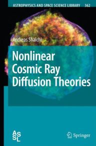 Nonlinear Cosmic Ray Diffusion Theories Andreas Shalchi Author