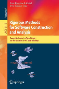 Rigorous Methods for Software Construction and Analysis: Essays Dedicated to Egon Börger on the Occasion of His 60th Birthday Jean-Raymond Abrial Edit