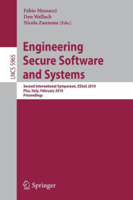 Engineering Secure Software and Systems: Second International Symposium, ESSoS 2010, Pisa, Italy, February 3-4, 2010, Proceedings Fabio MASSACCI Edito