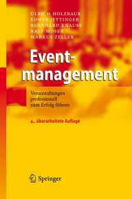 Eventmanagement: Veranstaltungen professionell zum Erfolg führen Ulrich Holzbaur Author