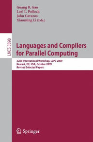 Languages and Compilers for Parallel Computing: 22nd International Workshop, LCPC 2009, Newark, DE, USA, October 8-10, 2009, Revised Selected Papers G