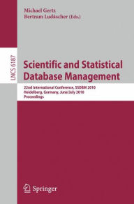 Scientific and Statistical Database Management: 22nd International Conference, SSDBM 2010, Heidelberg, Germany, June 30-July 2, 2010, Proceedings Mich