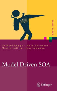 Model Driven SOA: Anwendungsorientierte Methodik und Vorgehen in der Praxis Gerhard Rempp Author