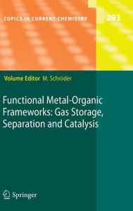 Functional Metal-Organic Frameworks: Gas Storage, Separation and Catalysis Martin SchrÃ¯der Editor
