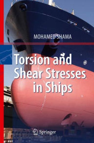 Torsion and Shear Stresses in Ships Mohamed Shama Author