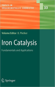 Iron Catalysis: Fundamentals and Applications Bernd Plietker Editor