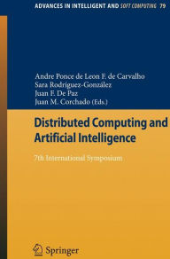 Distributed Computing and Artificial Intelligence: 7th International Symposium Andre Ponce de Leon F. de Carvalho Editor