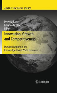 Innovation, Growth and Competitiveness: Dynamic Regions in the Knowledge-Based World Economy - Peter Nijkamp