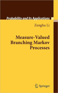 Measure-Valued Branching Markov Processes Zenghu Li Author