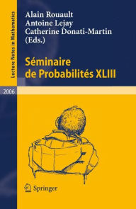 Séminaire de Probabilités XLIII Catherine Donati Martin Editor