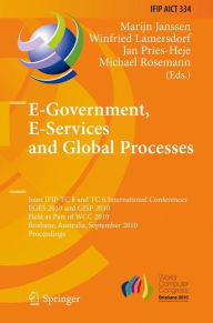 E-Government, E-Services and Global Processes: Joint IFIP TC 8 and TC 6 International Conferences, EGES 2010 and GISP 2010, Held as Part of WCC 2010,