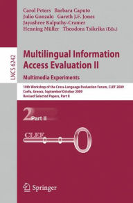 Multilingual Information Access Evaluation II - Multimedia Experiments: 10th Workshop of the Cross-Language Evaluation Forum, CLEF 2009, Corfu, Greece