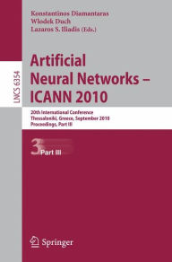 Artificial Neural Networks - ICANN 2010: 20th International Conference, Thessaloniki, Greece, September 15-18, 2010, Proceedings, Part III Konstantino
