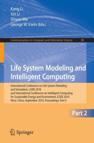 Life System Modeling and Intelligent Computing: International Conference on Life System Modeling and Simulation, LSMS 2010, and International Conferen
