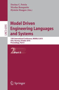 Model Driven Engineering Languages and Systems: 13th International Conference, MODELS 2010, Oslo, Norway 3-8, 2010, Proceedings, Part II Dorina C. Pet