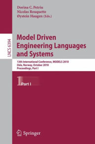 Model Driven Engineering Languages and Systems: 13th International Conference, MODELS 2010, Oslo, Norway, October 3-8, 2010, Proceedings, Part I Dorin