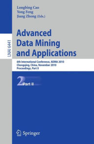 Advanced Data Mining and Applications: 6th International Conference, ADMA 2010, Chongqing, China, November 19-21, 2010, Proceedings, Part II Longbing