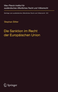 Die Sanktion im Recht der EuropÃ¯Â¿Â½ischen Union: Der Begriff und seine Funktion im europÃ¯Â¿Â½ischen Rechtsschutzsystem Stephan Bitter Author