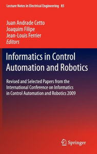 Informatics in Control Automation and Robotics: Revised and Selected Papers from the International Conference on Informatics in Control Automation and