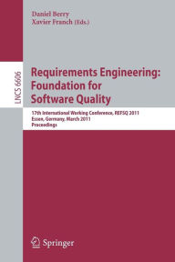 Requirements Engineering: Foundation for Software Quality: 17th International Working Conference, REFSQ 2011, Essen, Germany, March 28-30, 2011. Proce