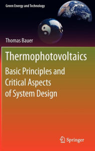 Thermophotovoltaics: Basic Principles and Critical Aspects of System Design Thomas Bauer Author