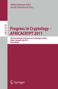 Progress in Cryptology -- AFRICACRYPT 2011: 4th International Conference on Cryptology in Africa, Dakar, Senegal, July 5-7, 2011, Proceedings Abderrah