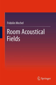 Room Acoustical Fields Fridolin Mechel Author
