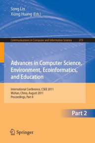 Advances in Computer Science, Environment, Ecoinformatics, and Education, Part II: International Conference, CSEE 2011, Wuhan, China, August 21-22, 20