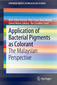 Application of Bacterial Pigments as Colorant: The Malaysian Perspective Wan Azlina Ahmad Author