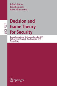 Decision and Game Theory for Security: Second International Conference, GameSec 2011, College Park, MD, Maryland, USA, November 14-15, 2011, Proceedin