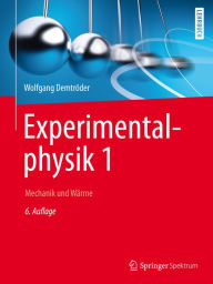 Experimentalphysik 1: Mechanik und Wärme Wolfgang Demtröder Author