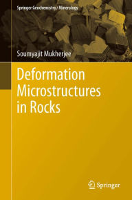 Deformation Microstructures in Rocks Soumyajit Mukherjee Author