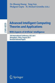 Advanced Intelligent Computing Theories and Applications: 7th International Conference, ICIC 2011, Zhengzhou, China, August 11-14, 2011. Revised Selec