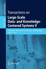 Transactions on Large-Scale Data- and Knowledge-Centered Systems V Springer Berlin Heidelberg Author