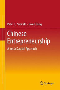 Chinese Entrepreneurship: A Social Capital Approach Peter J. Peverelli Author