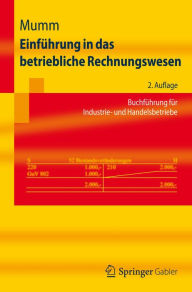 Einführung in das betriebliche Rechnungswesen: Buchführung für Industrie- und Handelsbetriebe Mirja Mumm Author